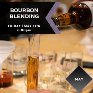 May Bourbon Blending Class