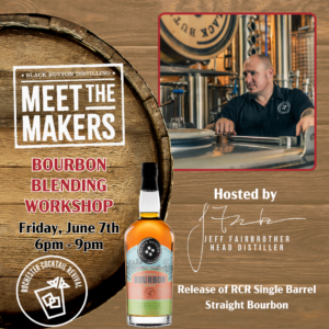 Meet the Makers • Bourbon Blending Workshop • Rochester Cocktail Revival